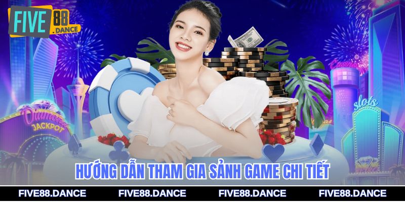 Hướng dẫn tham gia sảnh game chi tiết