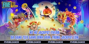 Nổ Hũ Jackpot FIVE88