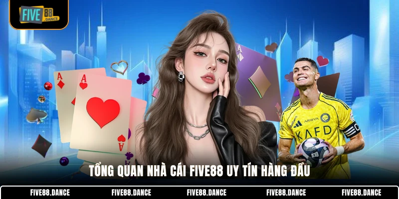 Tổng quan nhà cái FIVE88 uy tín hàng đầu